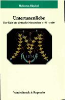 Cover of: Untertanenliebe: der Kult um deutsche Monarchen 1770-1830