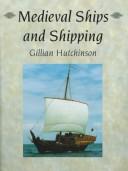 Medieval ships and shipping by Gillian Hutchinson
