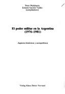 Cover of: El Poder militar en la Argentina (1976-1981) by Peter Waldmann, Ernesto Garzón Valdés (compiladores).