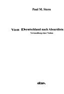 Cover of: Von Deutschland nach Absurdistan: Verwandlung einer Nation by Paul M. Stern