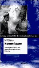 Cover of: Beitr age zur Geschichte des Nationalsozialismus, Bd. 22: Hitlers Kommissare: Sondergewalten in der nationalsozialistischen Diktatur