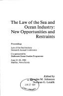 Cover of: The law of the sea and ocean industry: new opportunities and restraints : proceedings, Sixteenth Annual Conference