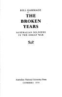 Cover of: The broken years: Australian soldiers in the Great War.