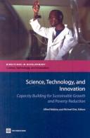 Cover of: Science, technology, and innovation: capacity building for sustainable growth and poverty reduction
