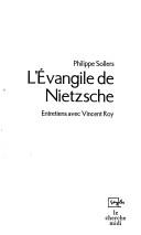 Cover of: L' Evangile de Nietzsche: entretiens avec Vincent Roy