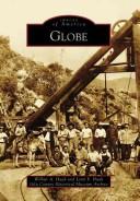 Globe by Wilbur A. Haak, Lynn F. Haak, Gila County Historical Museum Archive