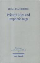 Cover of: Forschungen zum Alten Testament, 2. Reihe, Bd. 19: Priestly rites and prophetic rage