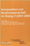 Cover of: Komposition und Musikwissenschaft im Dialog V (2001-2004)