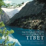 Cover of: Sacred Landscape And Pilgrimage in Tibet: In Search of the Lost Kingdom of Bon