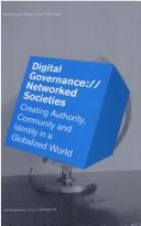 Cover of: Digital governance://networked societies: creating authority, community and identity in a globalized world