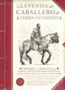 Cover of: La leyenda del caballero de la Terra Incognita: versión completa