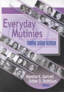 Cover of: Everyday mutinies by Nanette K. Gartrell, Esther D. Rothblum, editors.