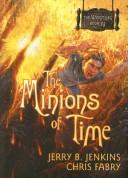 Cover of: Minions of Time (The Wormling) by Jerry B. Jenkins, Chris Fabry