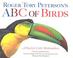 Cover of: Roger Tory Peterson's ABC of birds