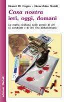 Cover of: Cosa nostra ieri, oggi, domani by Giovanni Di Cagno