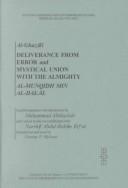 Cover of: Deliverance from error and mystical union with the Almighty = by al Ghazālī ; English translation with introduction by Muhammad Abulaylah ; and critical Arabic text established with Nurshif Abdul-Rahim Rifat ; introduction and notes by George F. McLean.