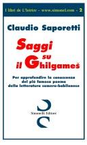 Cover of: Saggi su il Ghilgames: [per approfondire la conoscenza del più famoso poema della letteratura sumero-babilonese]