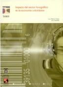 Cover of: Impacto del sector fonográfico en la economía colombiana