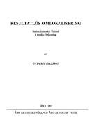 Cover of: Resultatlös omlokalisering: beslutsfattande i Finland i nordisk belysning