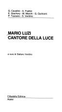 Cover of: Mario Luzi cantore della luce by a cura di Stefano Verdino ; [contributi di] Giorgio Cavallini.