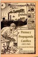 Cover of: Prensa y propaganda católica: (1832-1965)
