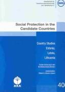 Cover of: Social protection in the candidate countries by [Lauri Leppik ... [et al.].