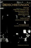 Cover of: Uberschreitungen: Dialoge zwischen Literatur- und Theaterwissenschaft, Architektur und bildender Kunst: Festschrift f ur Leonhard M. Fiedler zum 60. Geburtstag by Jörg Sader