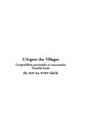 Cover of: L' argent des villages du XIIIe au XVIIIe siècle: comptabilités paroissiales et communales, fiscalité locale : actes du colloque d'Angers, 30-31 octobre 1998
