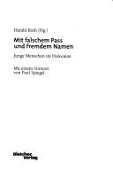 Mit falschem Pass und fremdem Namen by Harald Roth