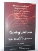 Cover of: NAMING PATTERNS IN THE LATIN KINGDOM OF JERUSALEM.