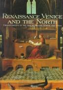 Cover of: Renaissance Venice and the North: crosscurrents in the time of Bellini, Dürer and Titian