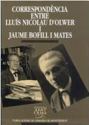 Cover of: Correspondència entre Lluís Nicolau d'Olwer i Jaume Bofill i Mates by Lluís Nicolau dʼOlwer