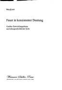 Faust in konsistenter Deutung: Goethes Entwicklungsdrama aus kulturgeschichtlicher Sicht by Max Knorr