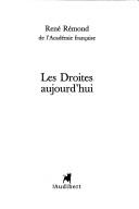 Cover of: Les Droites aujourd'hui by René Rémond