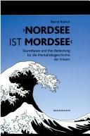 Cover of: Nordsee ist Mordsee: Sturmfluten und ihre Bedeutung für die Mentalit atsgeschichte der Friesen