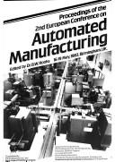 Cover of: Proceedings of the 2nd European Conference on AutomatedManufacturing, 16-19 May, 1983, Birmingham, UK | European Conference on Automated Manufacturing (2nd 1983 Birmingham, West Midlands, England)
