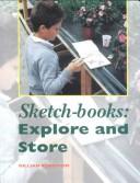 Cover of: Sketchbooks (Art & Design for Learning S.) by Gillian Robinson