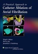 Cover of: A practical approach to catheter ablation of atrial fibrillation: Read http://adventuresincardiology.com