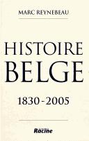 Cover of: Histoire belge, 1830-2005 by Marc Reynebeau