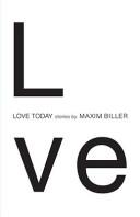 Cover of: Love Today by Maxim Biller, Maxim Biller