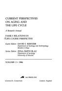 Cover of: Current Perspectives on Aging and the Life Cycle: A Research Annual : Family Relations in Life Course Perspective, 1986 (Advances in Life Course Research)