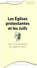 Cover of: Les Eglises protestantes et les Juifs face à l'antisémitisme au vingtième siècle