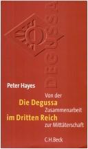 Cover of: Die Degussa im Dritten Reich: von der Zusammenarbeit zur Mitt aterschaft