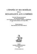 L' épopée et ses modèles, de la renaissance aux lumières by Centre de recherche sur la transmission des modèles littéraires et esthétiques