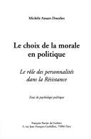 Le choix de la morale en politique by Michèle Ansart-Dourlen