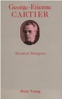 Cover of: George-Etienne Cartier: Montréal bourgeois