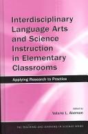 Interdisciplinary language arts and science instruction in elementary classrooms