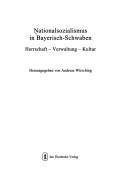 Cover of: Nationalsozialismus in Bayerisch-Schwaben: Herrschaft, Verwaltung, Kultur