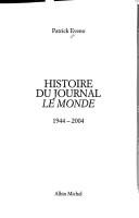 Cover of: Histoire du journal Le Monde: 1944-2004