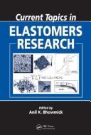 Cover of: Current Topics in Elastomers Research by Anil K. Bhowmick, Anil K. Bhowmick